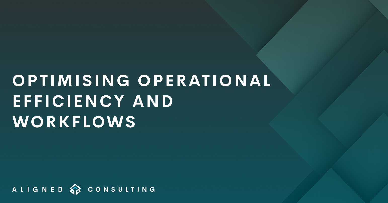 Optimising Operational Efficiency and Workflows